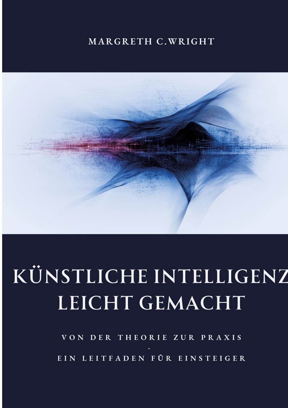 Künstliche Intelligenz leicht gemacht: Von der Theorie zur Praxis - Ein Leitfaden für Einsteiger Law
