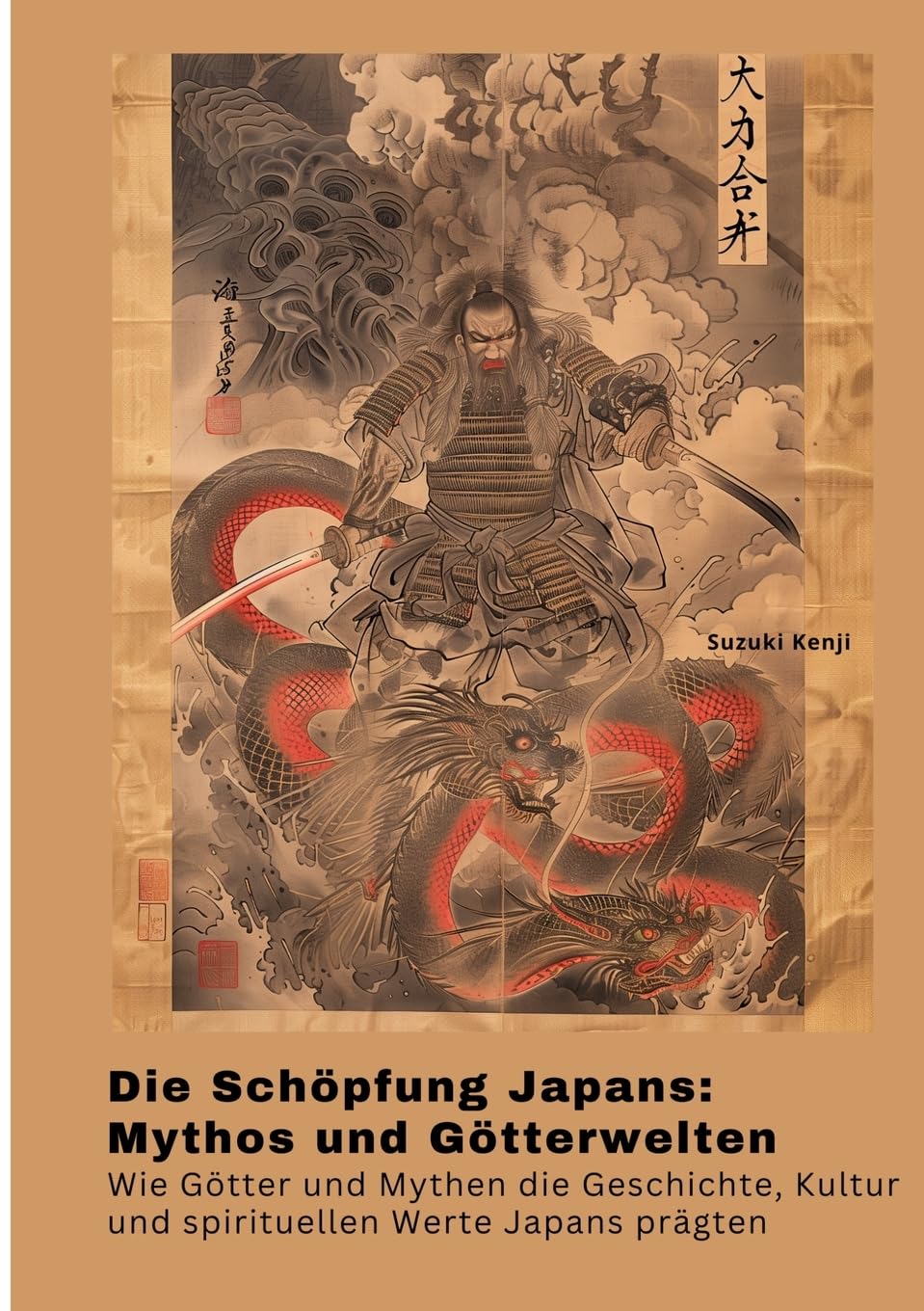Die Schöpfung Japans: Mythos und Götterwelten: Wie Götter und Mythen die Geschichte, Kultur und spirituellen Werte Japans prägten Philosophy