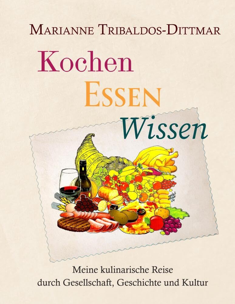 Kochen Essen Wissen: Meine kulinarische Reise durch Gesellschaft, Geschichte und Kultur Philosophy
