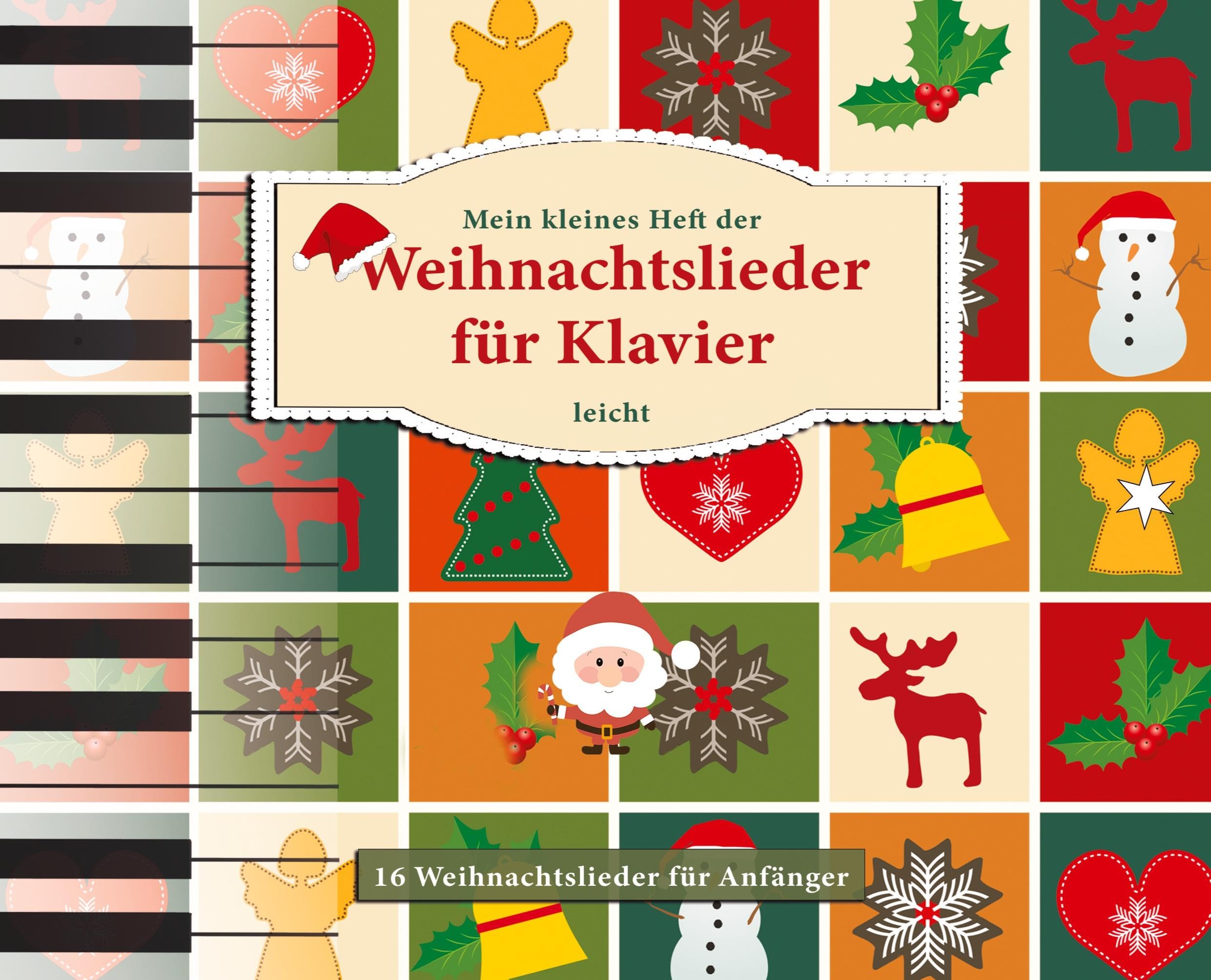 Mein kleines Heft der Weihnachtslieder für Klavier, leicht: 16 Weihnachtslieder für Anfänger - Notenheft mit Liedtext und Bildern zum Ausmalen Sheet Music