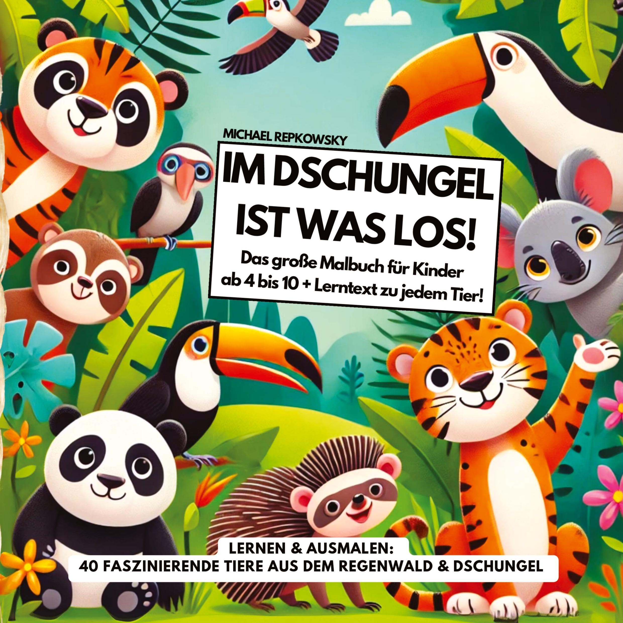 Im DSCHUNGEL ist was los! Das große Malbuch für Kinder ab 4 bis 10 Jahre + Lerntext zu jedem Tier! Non-fiction
