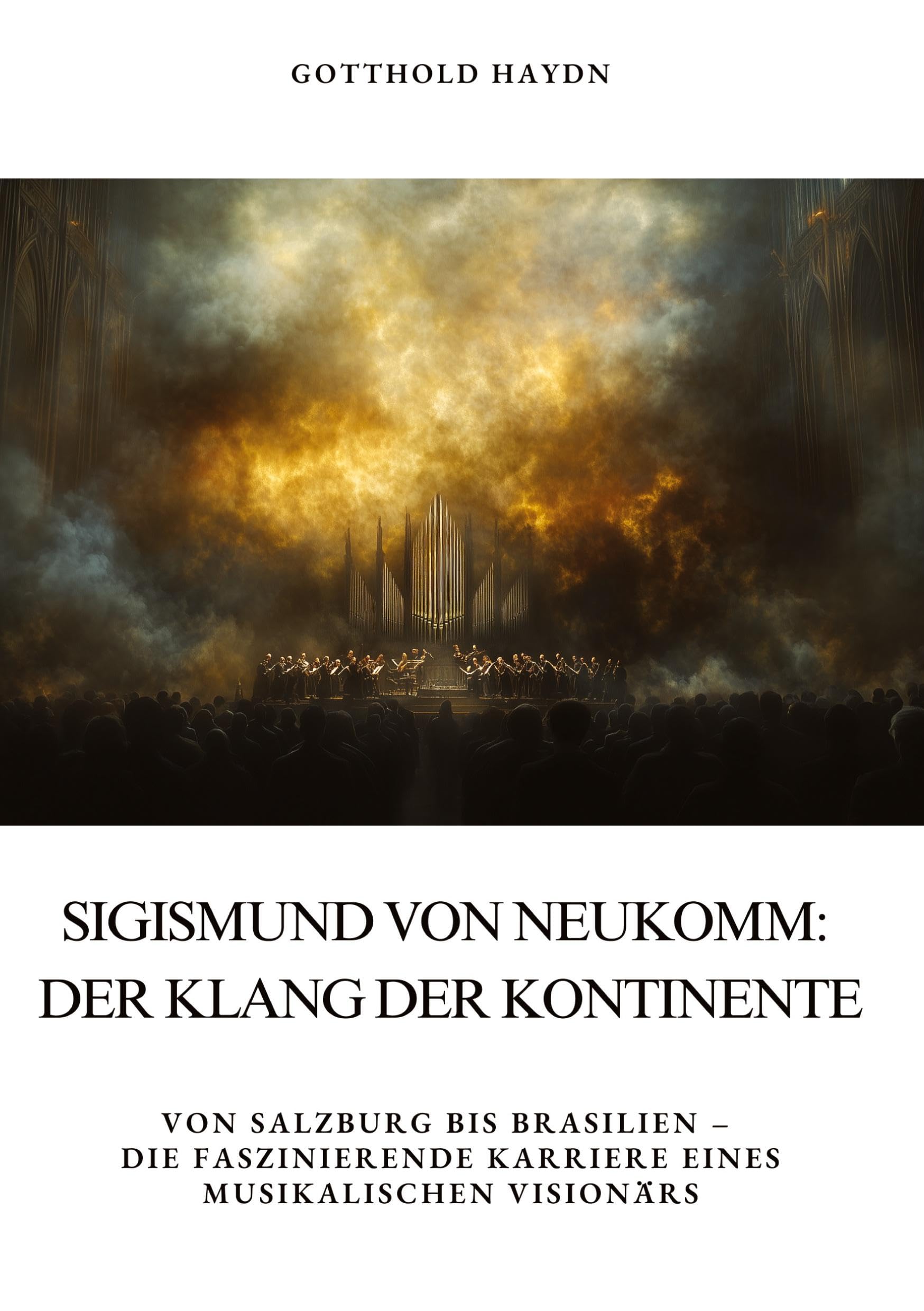 Sigismund von Neukomm: Der Klang der Kontinente: Von Salzburg bis Brasilien – die faszinierende Karriere eines musikalischen Visionärs Art & Literature Books