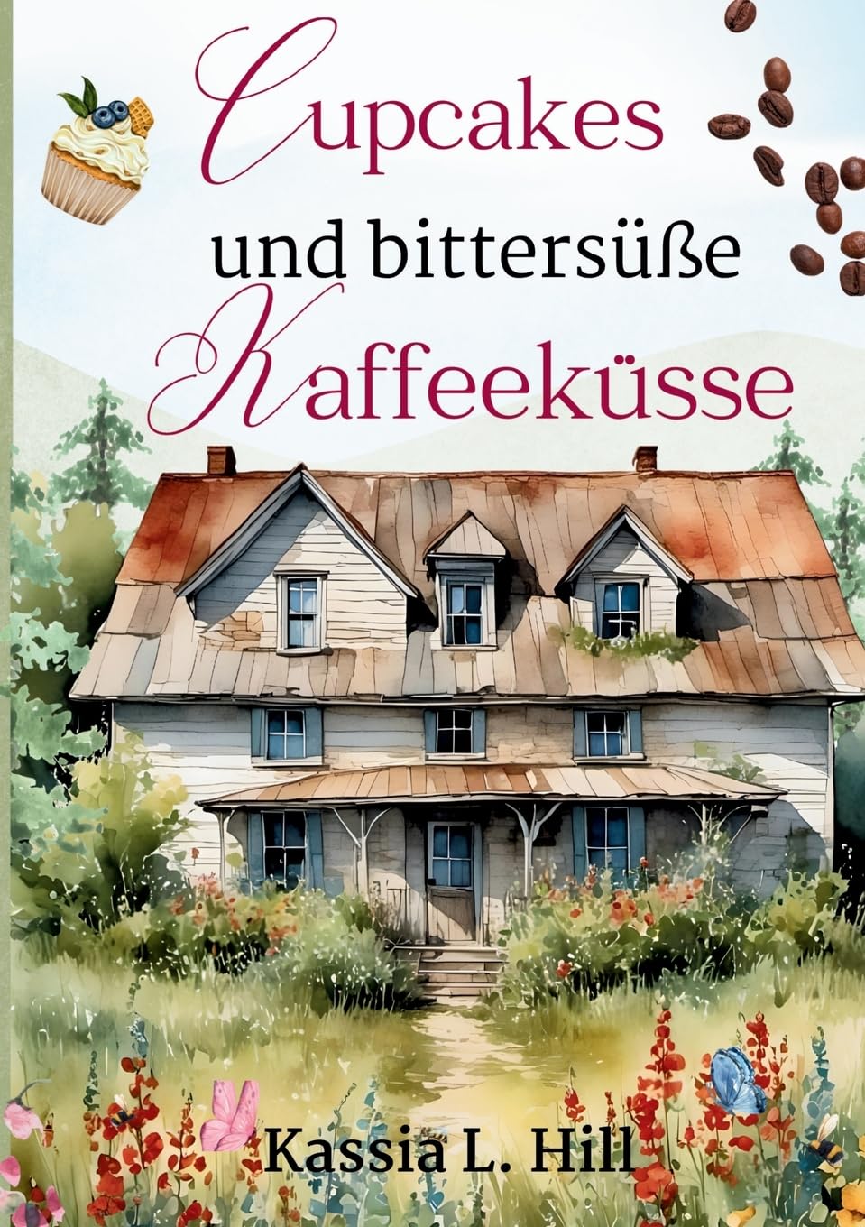 Cupcakes und bittersüße Kaffeeküsse: Das kleine Café am Ende des Tals Contemporary literature