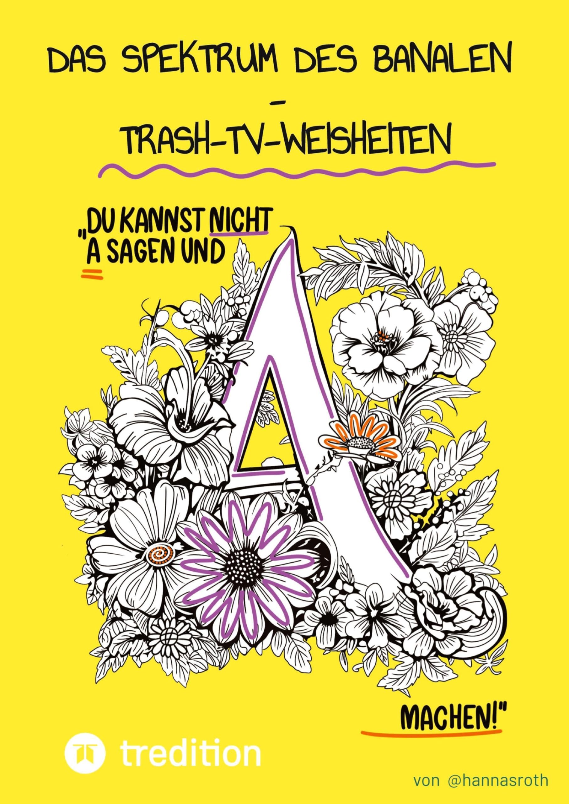 Das Spektrum des Banalen: Trash-TV-Weisheiten kuratiert von @hannasroth Contemporary literature