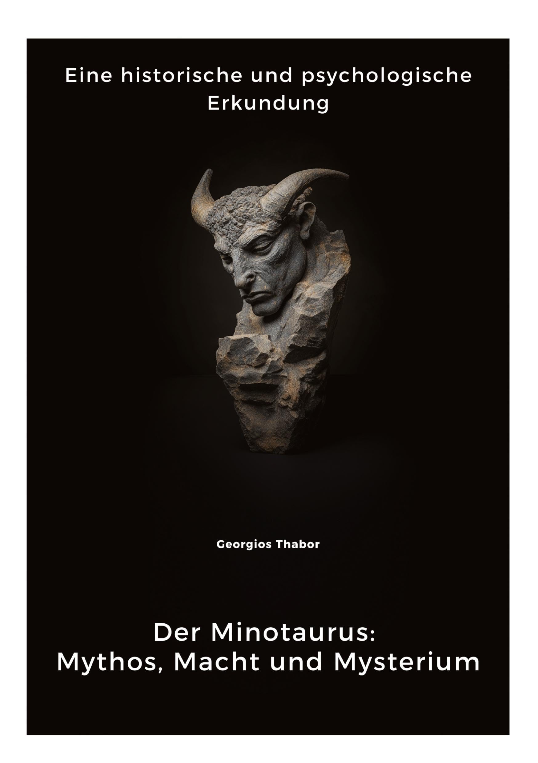 Der Minotaurus: Mythos, Macht und Mysterium: Eine historische und psychologische Erkundung Books