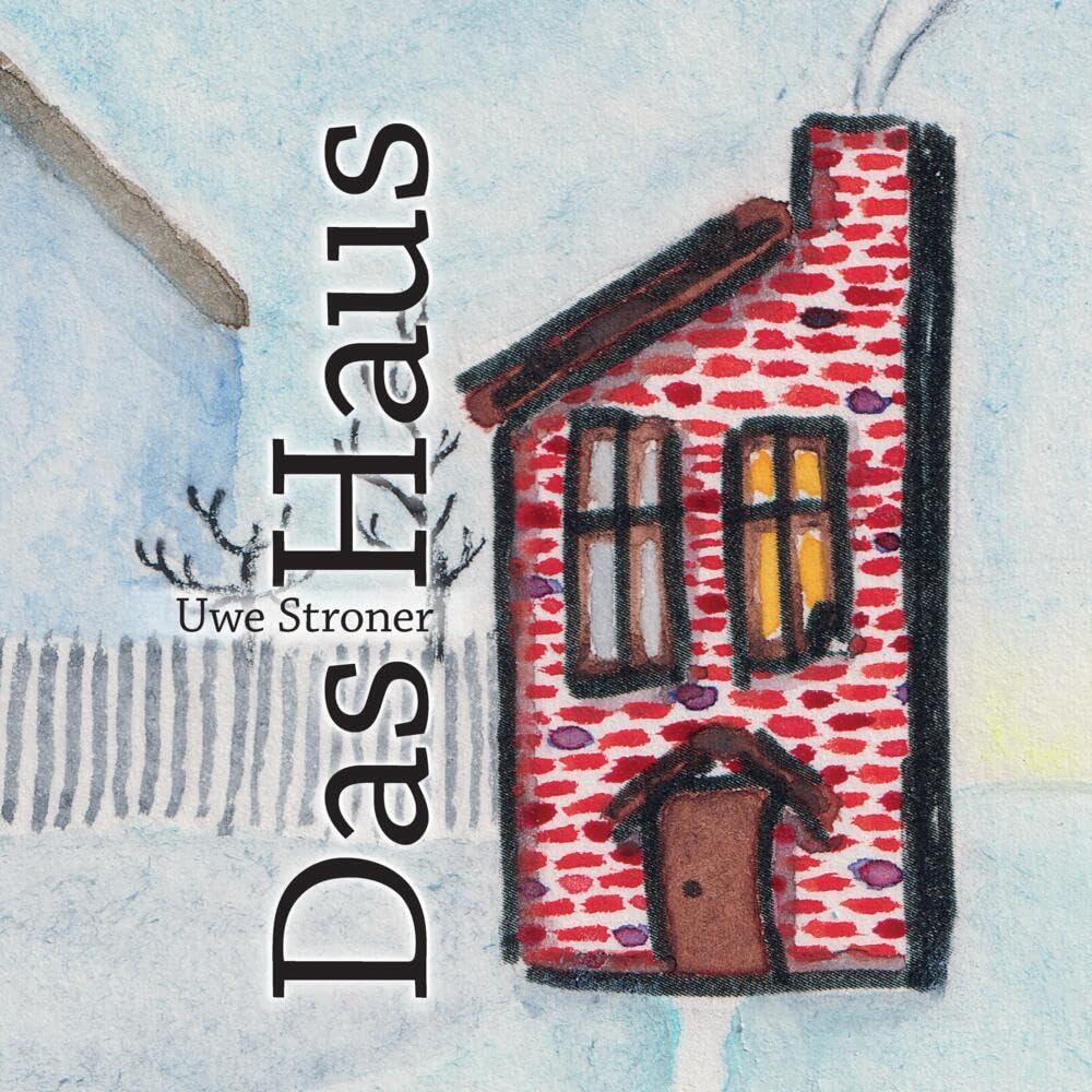 Das Haus (koloriert): Eine liebenswerte Bildgeschichte über Begegnung und Neuanfang Contemporary literature