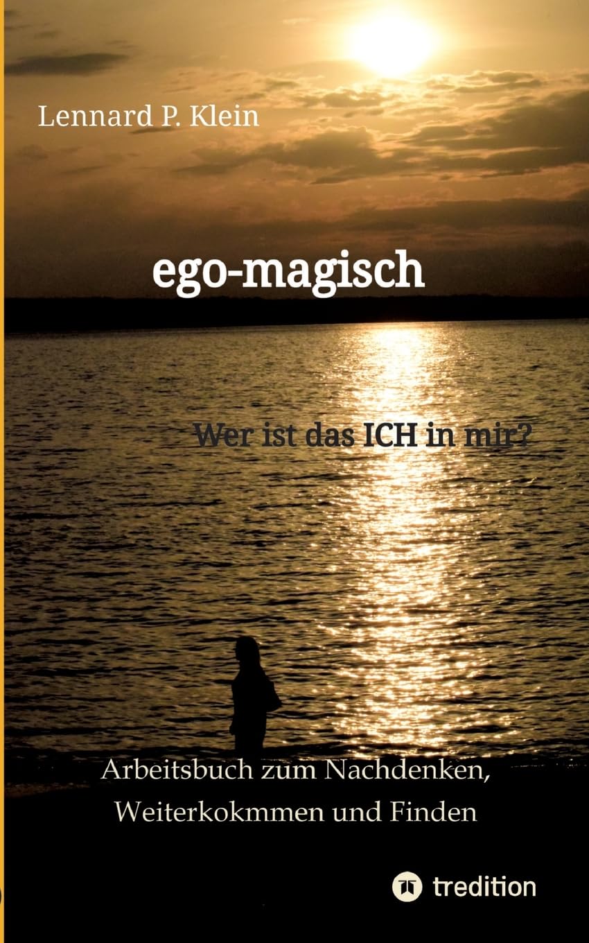 ego-magisch - Arbeitsbuch für deine Selbstfindung: Wer ist das Ich in mir? Finde deine Selbstliebe Business, Finance & Career