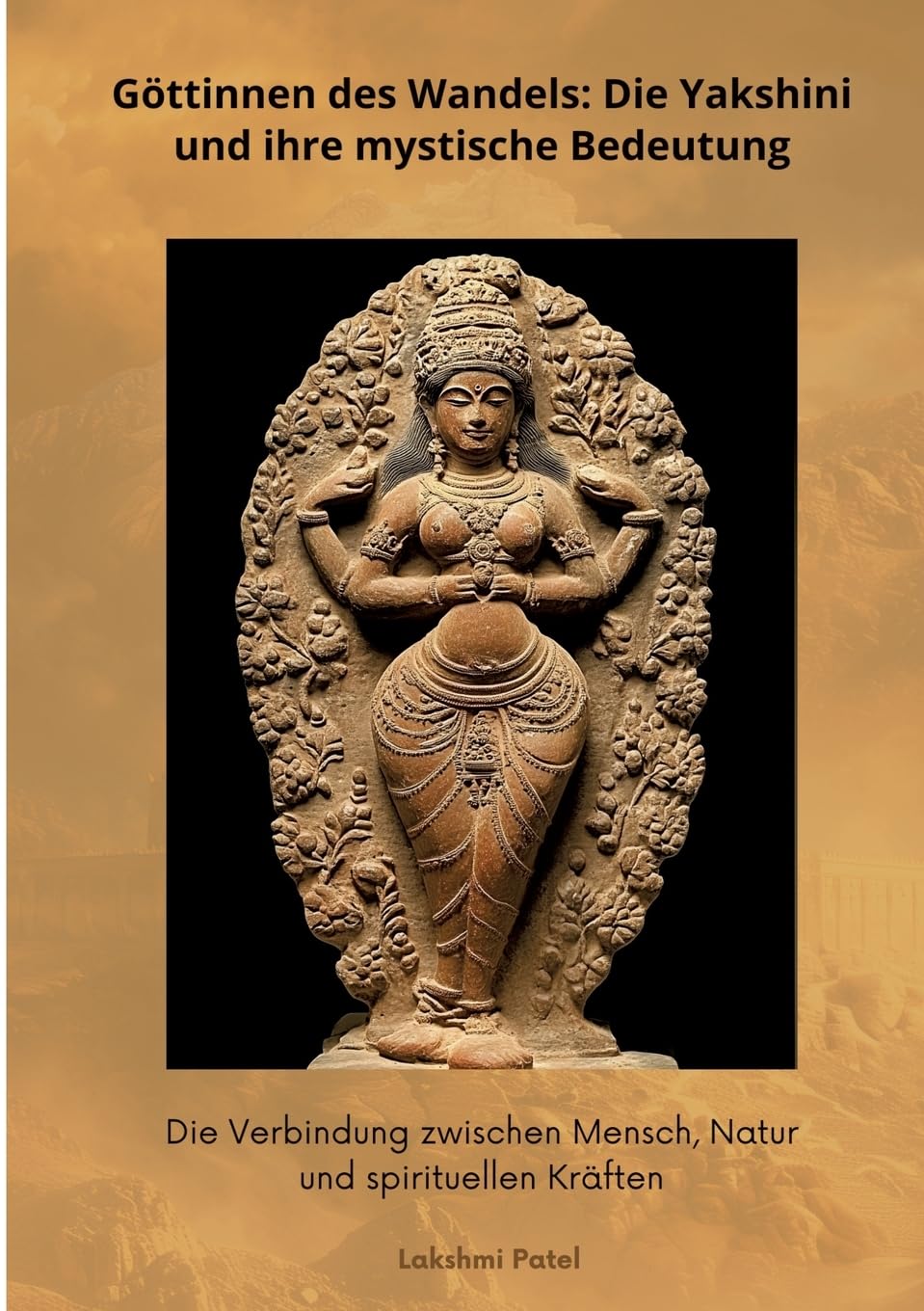 Göttinnen des Wandels: Die Yakshini und ihre mystische Bedeutung: Die Verbindung zwischen Mensch, Natur und spirituellen Kräften Law