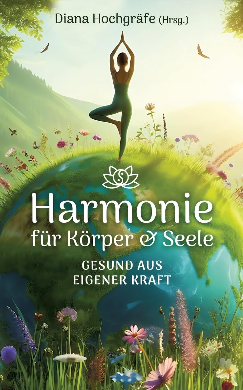 Harmonie für Körper & Seele - Finde deine Balance auf allen Ebenen: Gesund aus eigener Kraft - mit Meditationen, Ritualen und praktischen Übungen Medicine