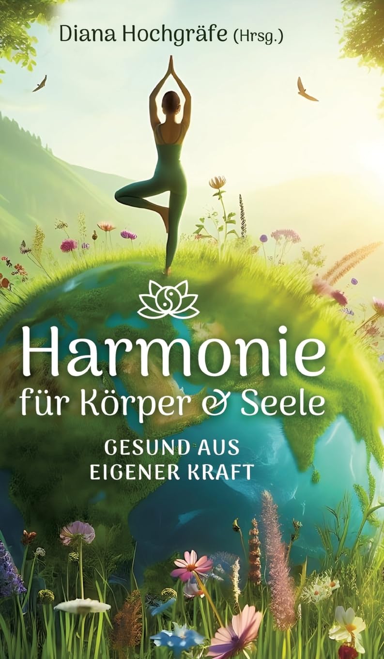 Harmonie für Körper & Seele - Finde deine Balance auf allen Ebenen: Gesund aus eigener Kraft - mit Meditationen, Ritualen und praktischen Übungen Medicine