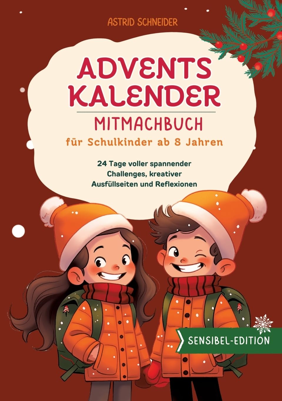 Adventskalender-Mitmachbuch für Schulkinder ab 8 Jahren. 24 Tage voller Entdeckungen:: Challenges, Ausfüllseiten, Reflexionen. Selbstbewusstsein stärken und Einzigartigkeit feiern. Non-fiction