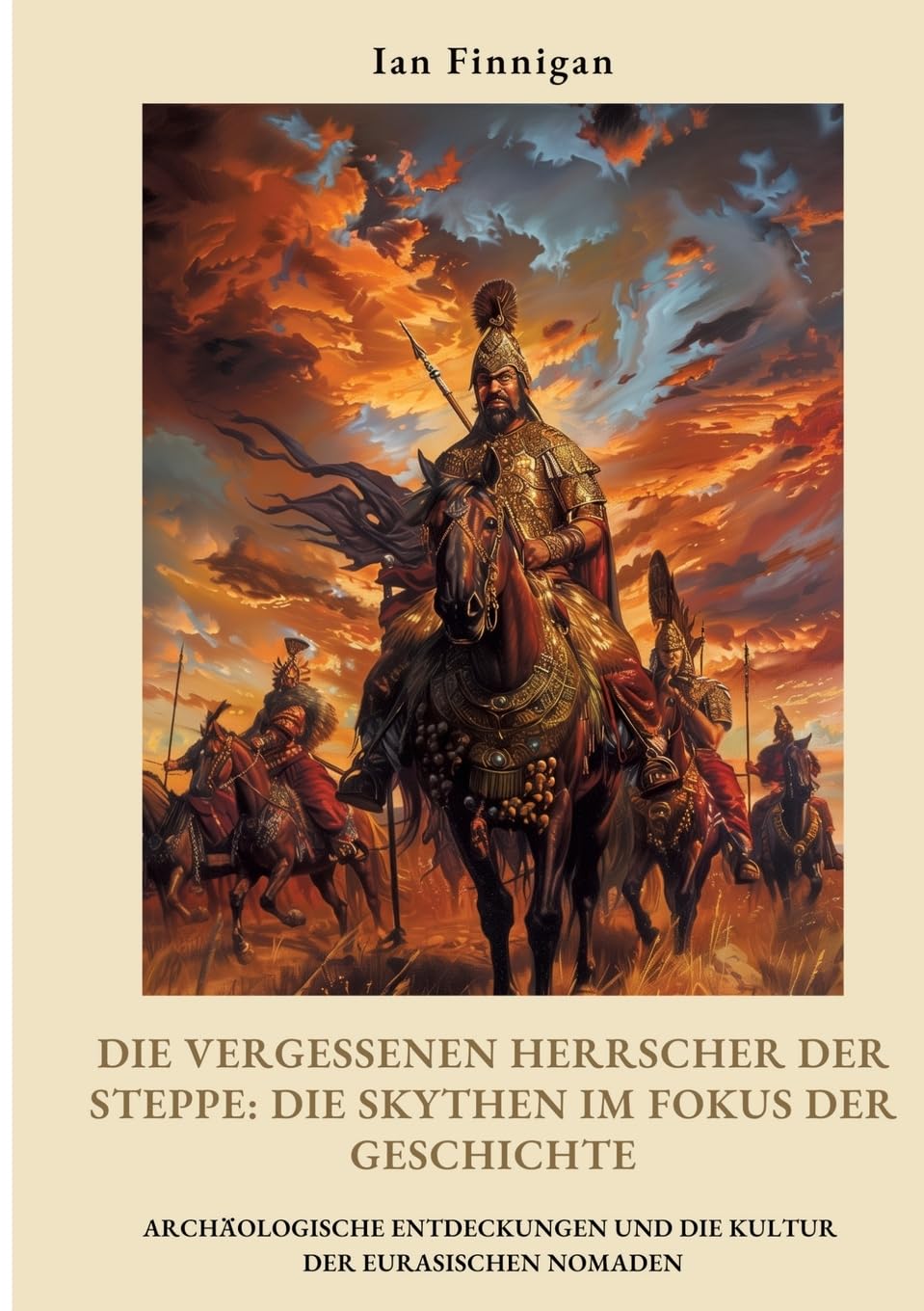 Die vergessenen Herrscher der Steppe:  Die Skythen im Fokus  der Geschichte Social Sciences