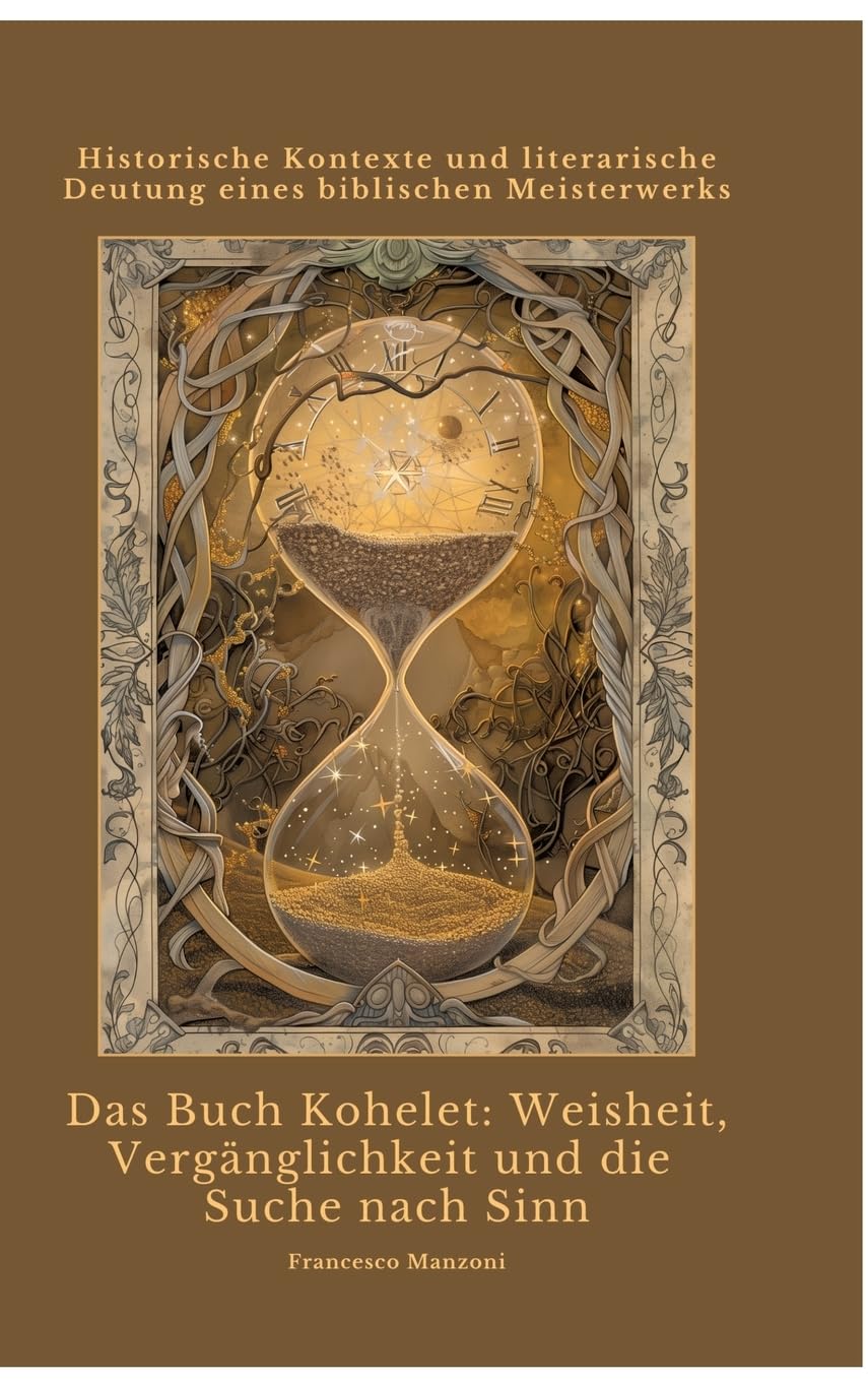 Das Buch Kohelet:  Weisheit, Vergänglichkeit und die Suche nach Sinn Religion & Esotericism