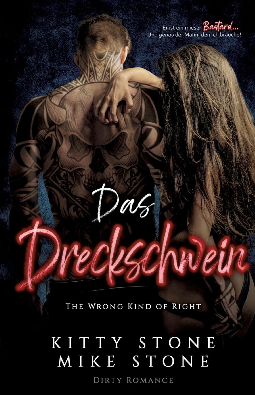 The Wrong kind of Right - Das Dreckschwein: Dirty Romance (Dreckskerle) Contemporary literature