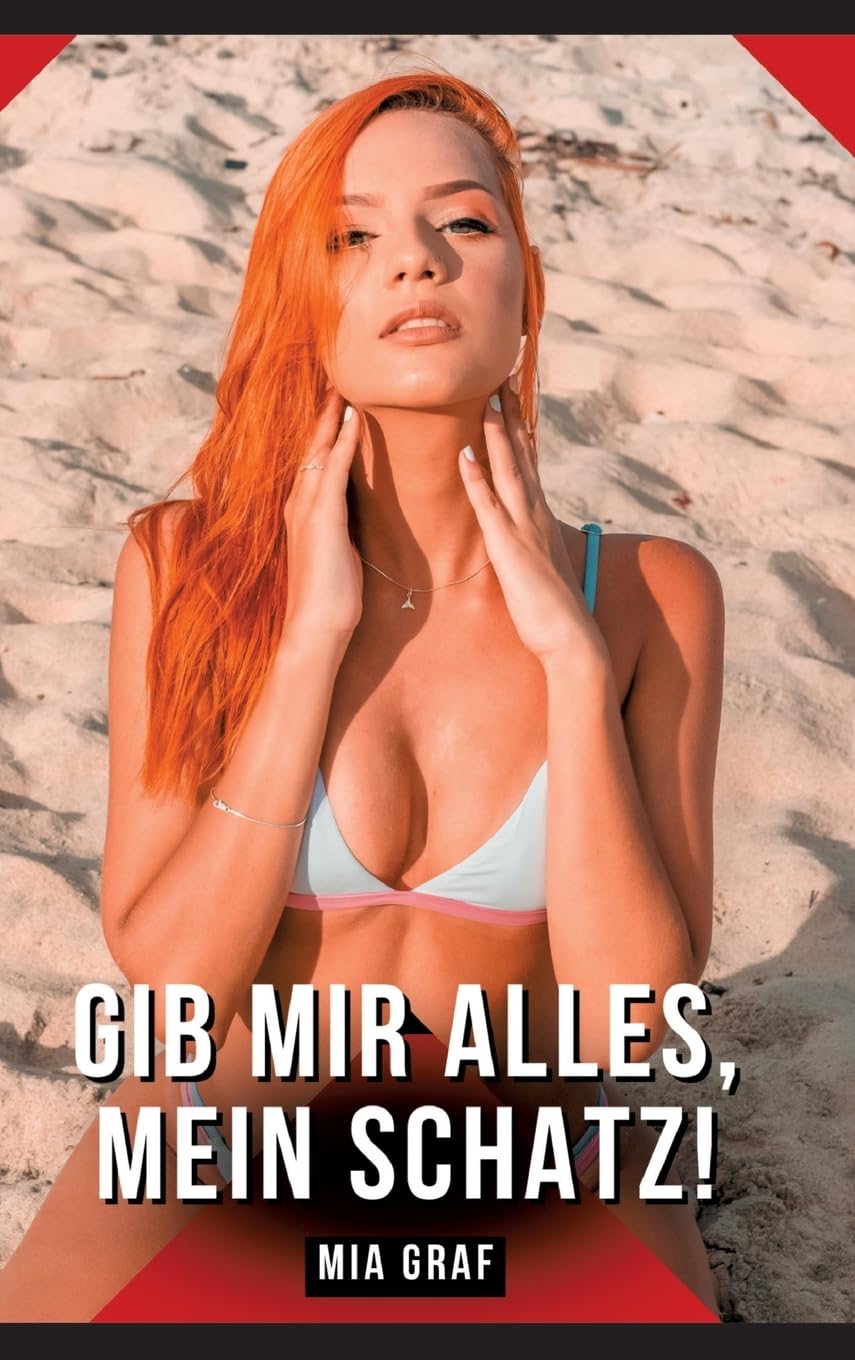 Gib mir alles, mein Schatz!: Geschichten mit explizitem Sex für Erwachsene (Bündel von expliziten, schmutzigen und perversen Tabu-Erotik-Geschichten ... für prickelnde, unzensierte Momente.) Essays & Short Stories