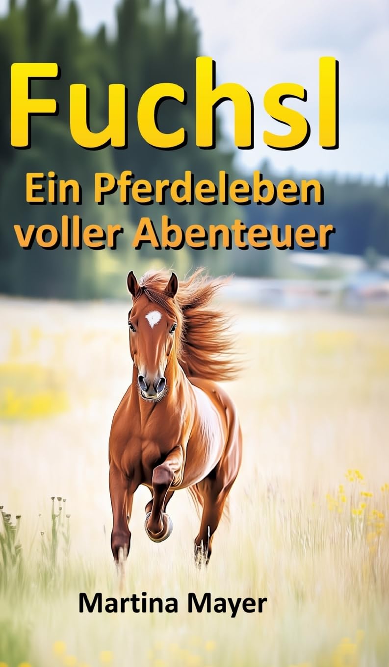 Fuchsl: Ein Pferdeleben voller Abenteuer Fairy Tales & Legends