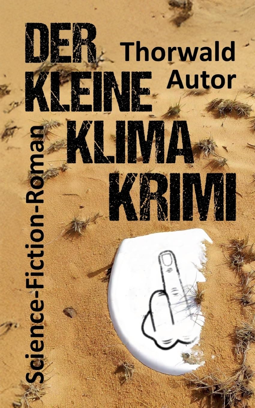 Der kleine Klima-Krimi: Science-Fiction-Roman Humour & Satire