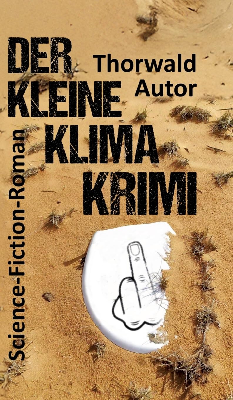 Der kleine Klima-Krimi: Science-Fiction-Roman Humour & Satire