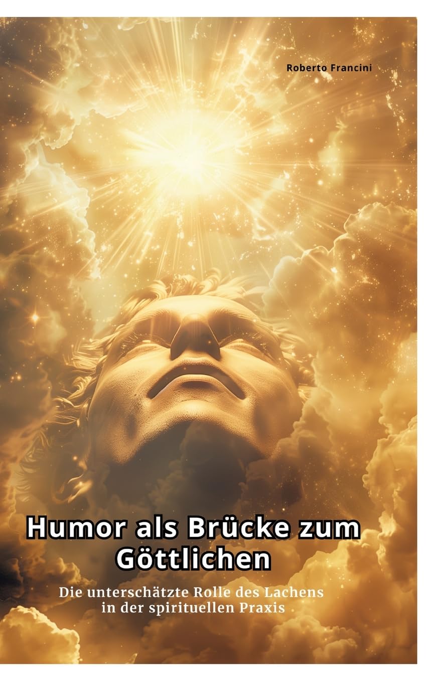 Humor als Brücke zum Göttlichen: Die unterschätzte Rolle des Lachens in der spirituellen Praxis book
