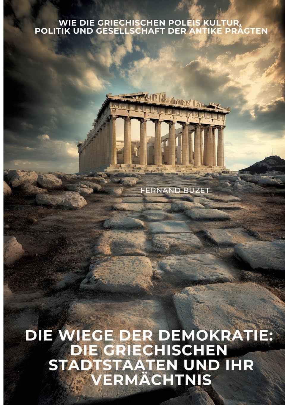 Die Wiege der Demokratie: Die griechischen Stadtstaaten und ihr Vermächtnis: Wie die griechischen Poleis Kultur, Politik und Gesellschaft der Antike prägten Social Sciences