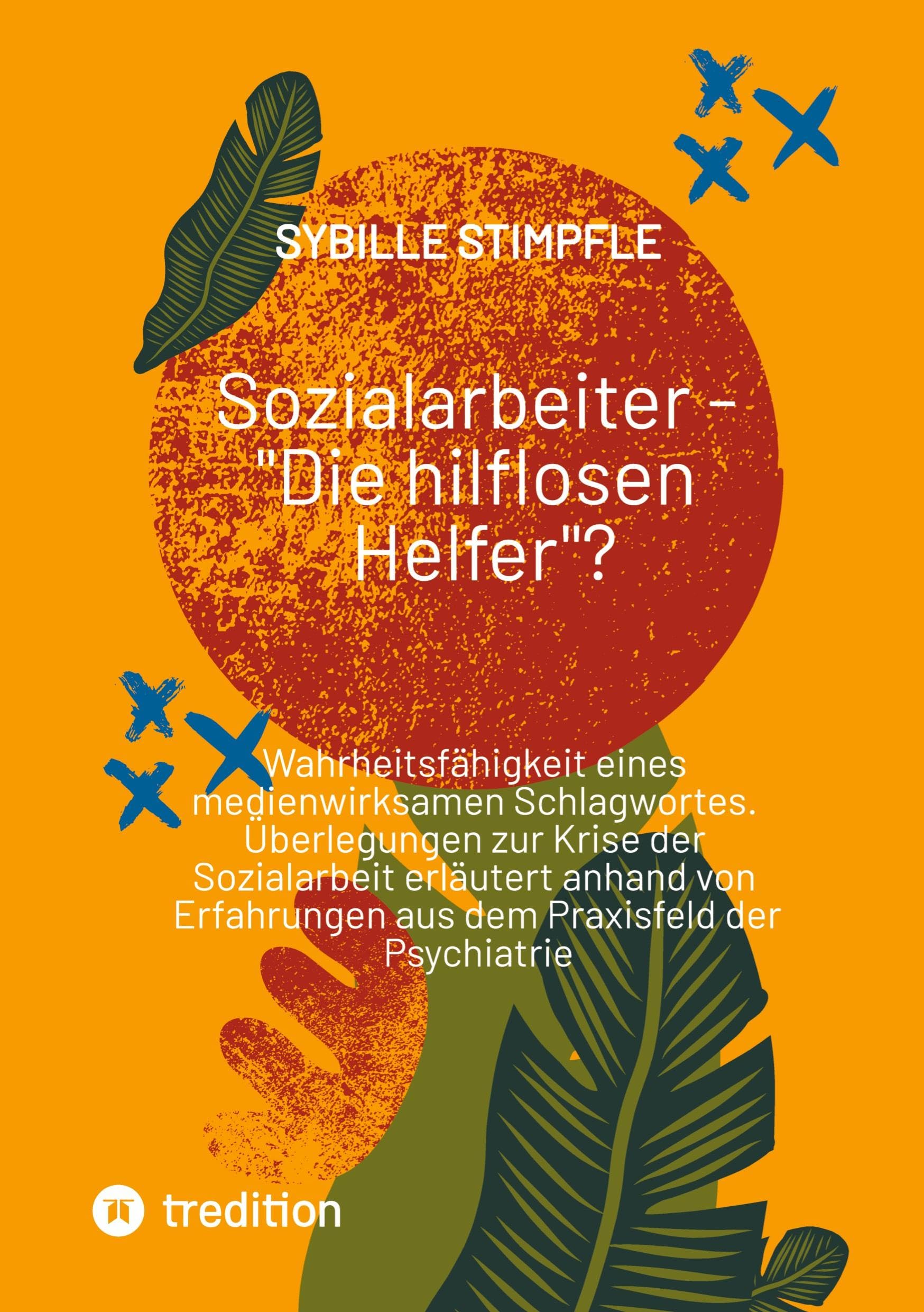 Sozialarbeiter - "Die hilflosen Helfer"? Business, Finance & Career