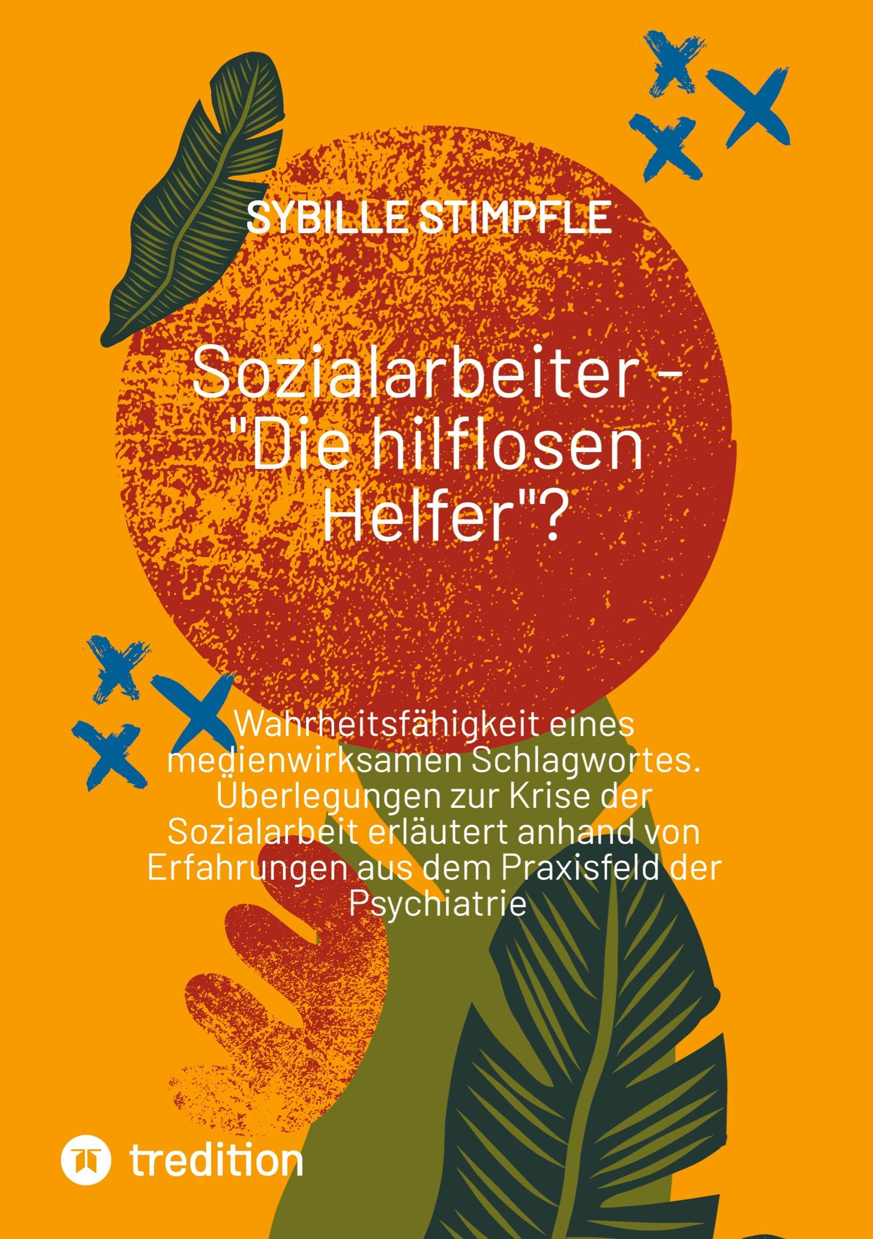 Sozialarbeiter - "Die hilflosen Helfer"? Business, Finance & Career