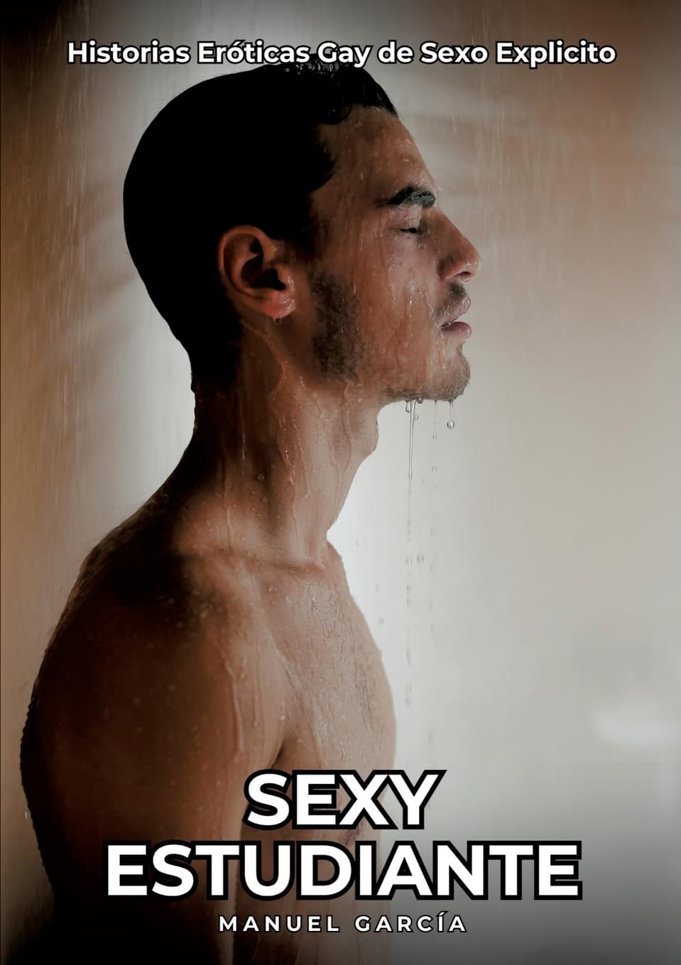 Sexy Estudiante: Historias Eróticas Gay de Sexo Explicito book
