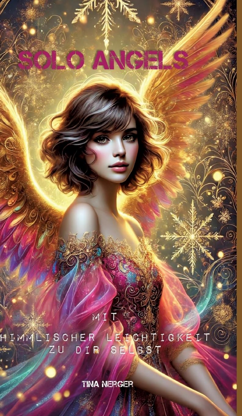 Solo Angels: Mit himmlischer Leichtigkeit zu dir selbst Philosophy