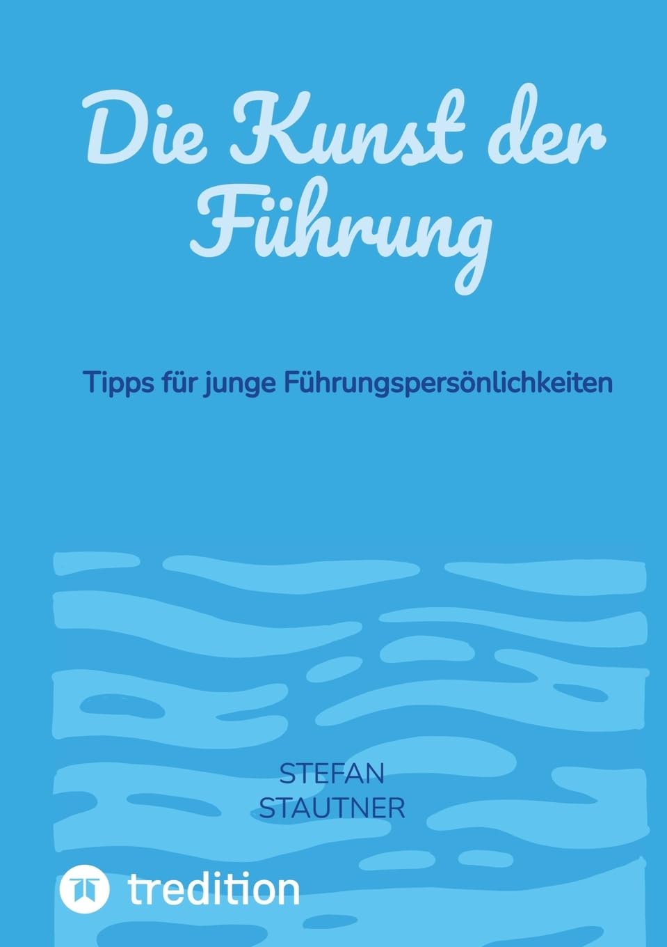 Die Kunst der Führung: Tipps für junge Führungspersönlichkeiten Law