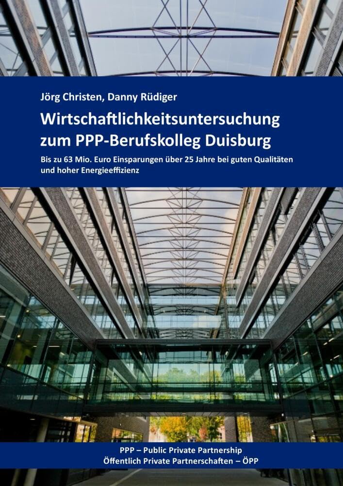 Wirtschaftlichkeitsuntersuchung zum PPP-Berufskolleg Duisburg: Bis zu 63 Mio. Euro Einsparungen über 25 Jahre bei guten Qualitäten und hoher Energieeffizienz Business & Technology