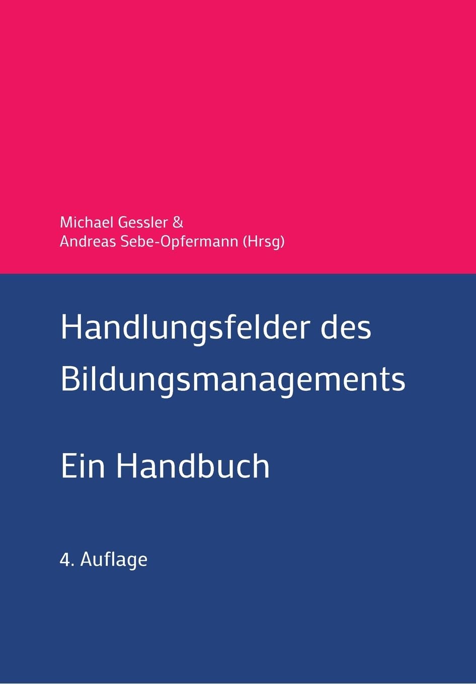 Handlungsfelder des Bildungsmanagements: Ein Handbuch Business, Finance & Career