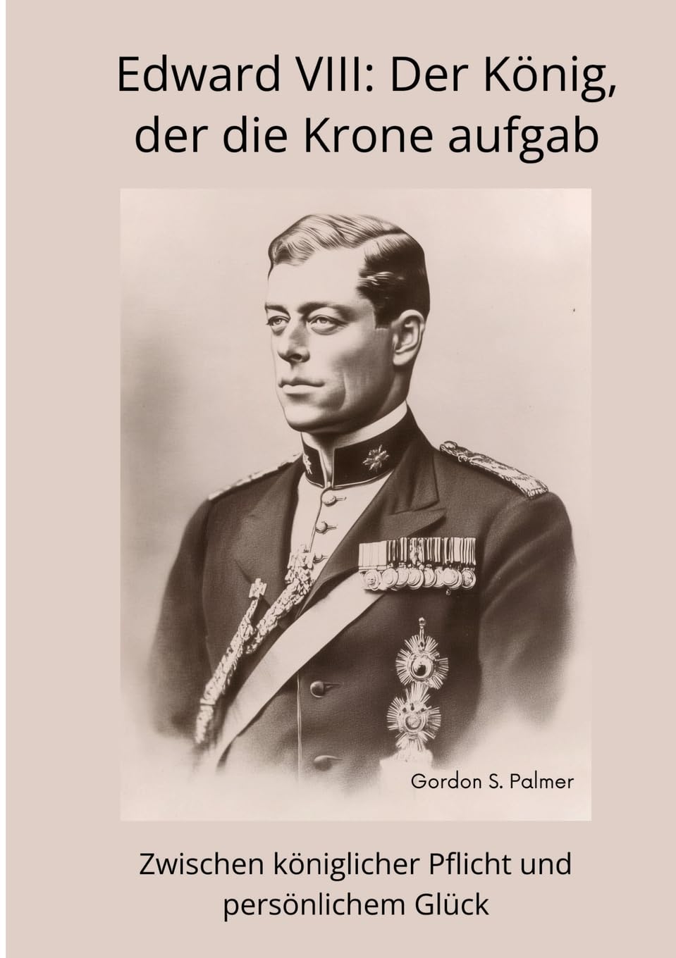 Edward VIII: Der König, der die Krone aufgab: Zwischen königlicher Pflicht und persönlichem Glück Personalities