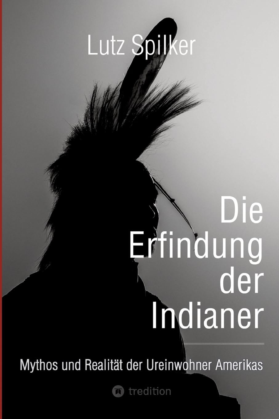 Die Erfindung der Indianer: Mythos und Realität der Ureinwohner Amerikas Books