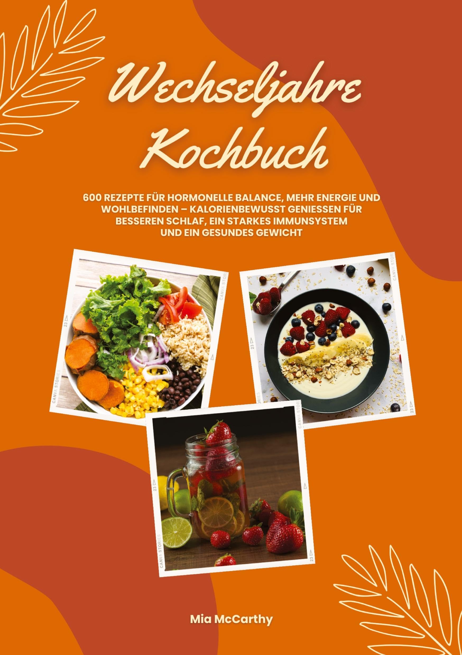 Wechseljahre Kochbuch: 600 Rezepte für hormonelle Balance, mehr Energie und Wohlbefinden - kalorienbewusst genießen für besseren Schlaf, ein starkes Immunsystem und gesundes Gewicht (Wohlfühlküche) Leisure, Home & Garden
