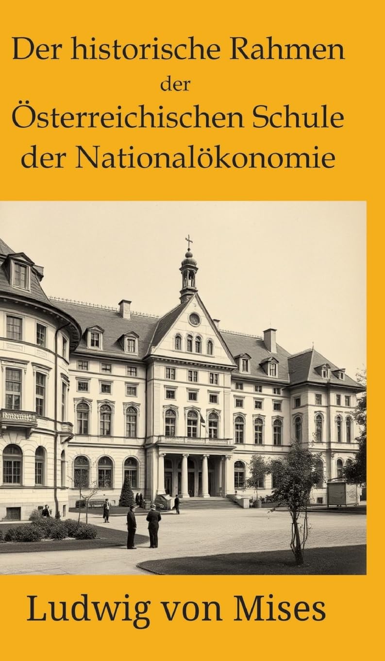 Der historische Rahmen der österreichischen Schule der Nationalökonomie Law
