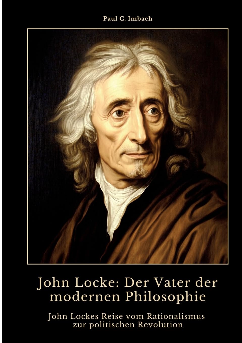 John Locke:  Der Vater der modernen  Philosophie Philosophy