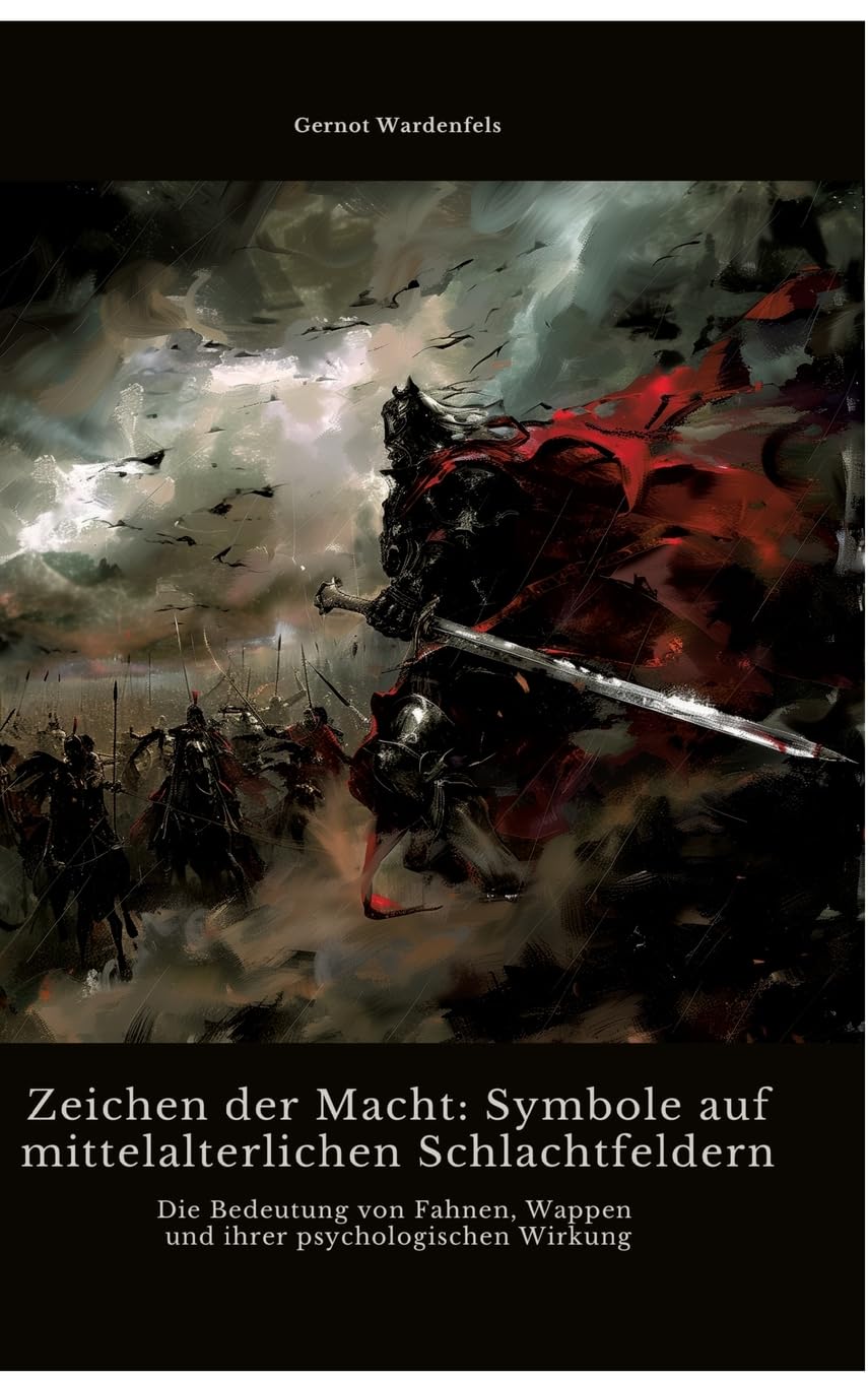 Zeichen der Macht: Symbole auf mittelalterlichen Schlachtfeldern Philosophy