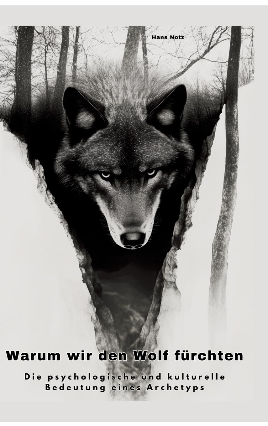 Warum wir den Wolf fürchten Natural Sciences