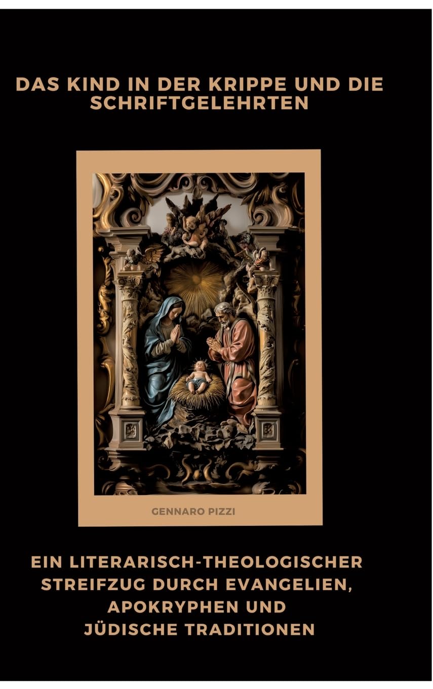 Das Kind in der Krippe und die Schriftgelehrten: Ein literarisch-theologischer Streifzug durch Evangelien, Apokryphen und jüdische Traditionen Health, Nutrition & Fitness