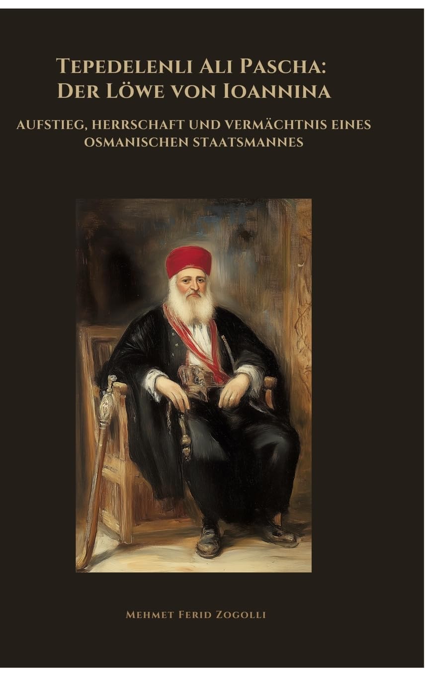 Tepedelenli Ali Pascha:  Der Löwe von Ioannina Personalities