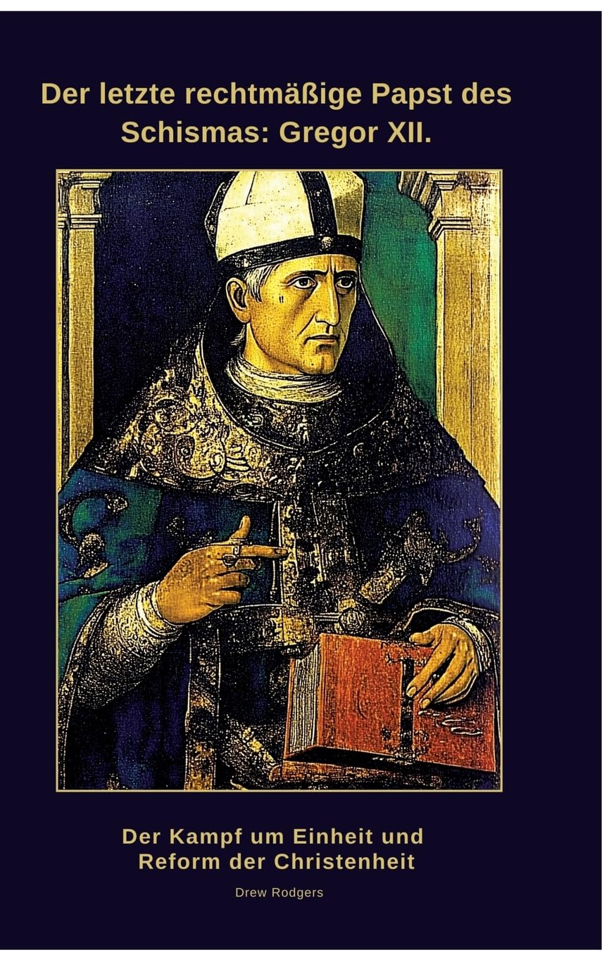 Der letzte rechtmäßige Papst des Schismas: Gregor XII. Personalities