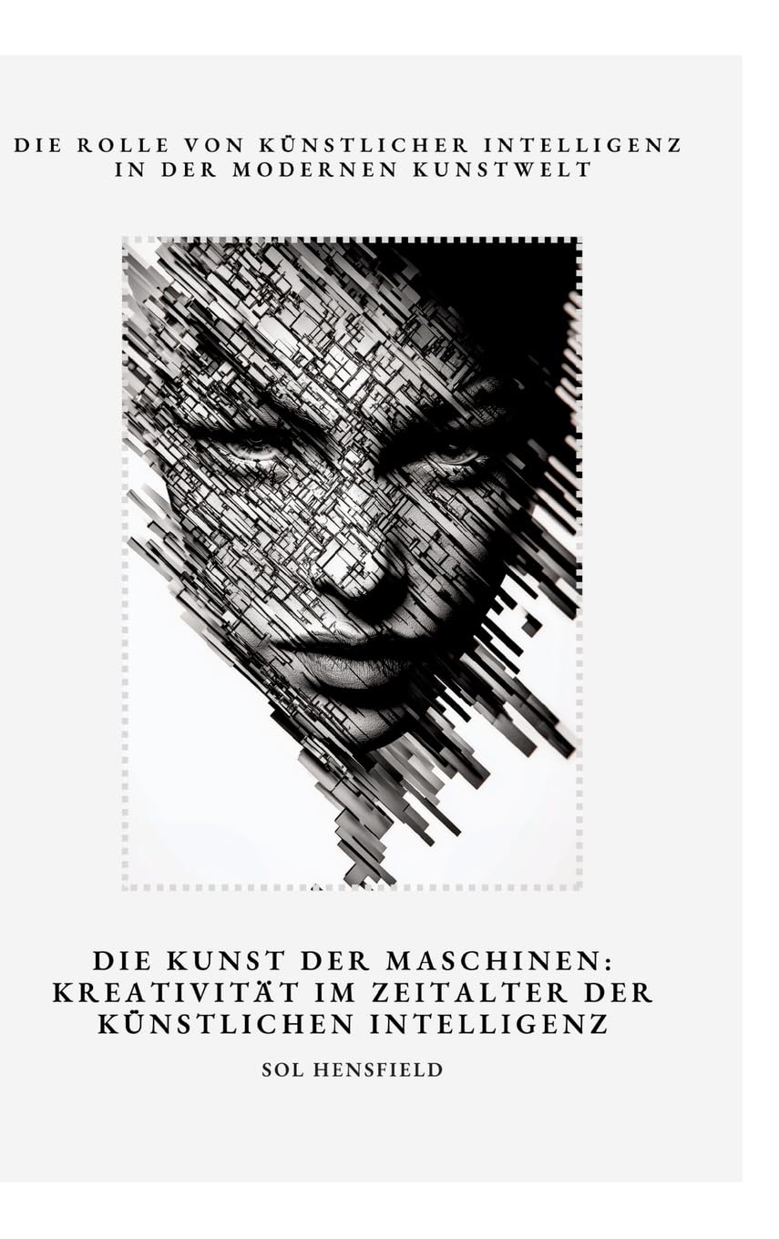 Die Kunst der Maschinen:  Kreativität im Zeitalter  der Künstlichen Intelligenz Computer Science
