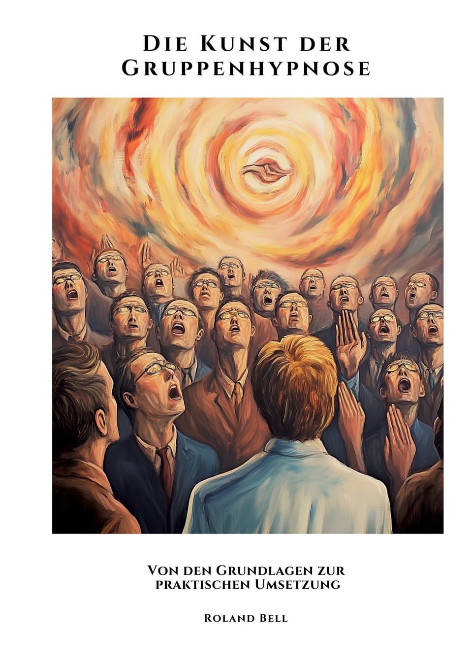 Die Kunst der Gruppenhypnose Business, Finance & Career