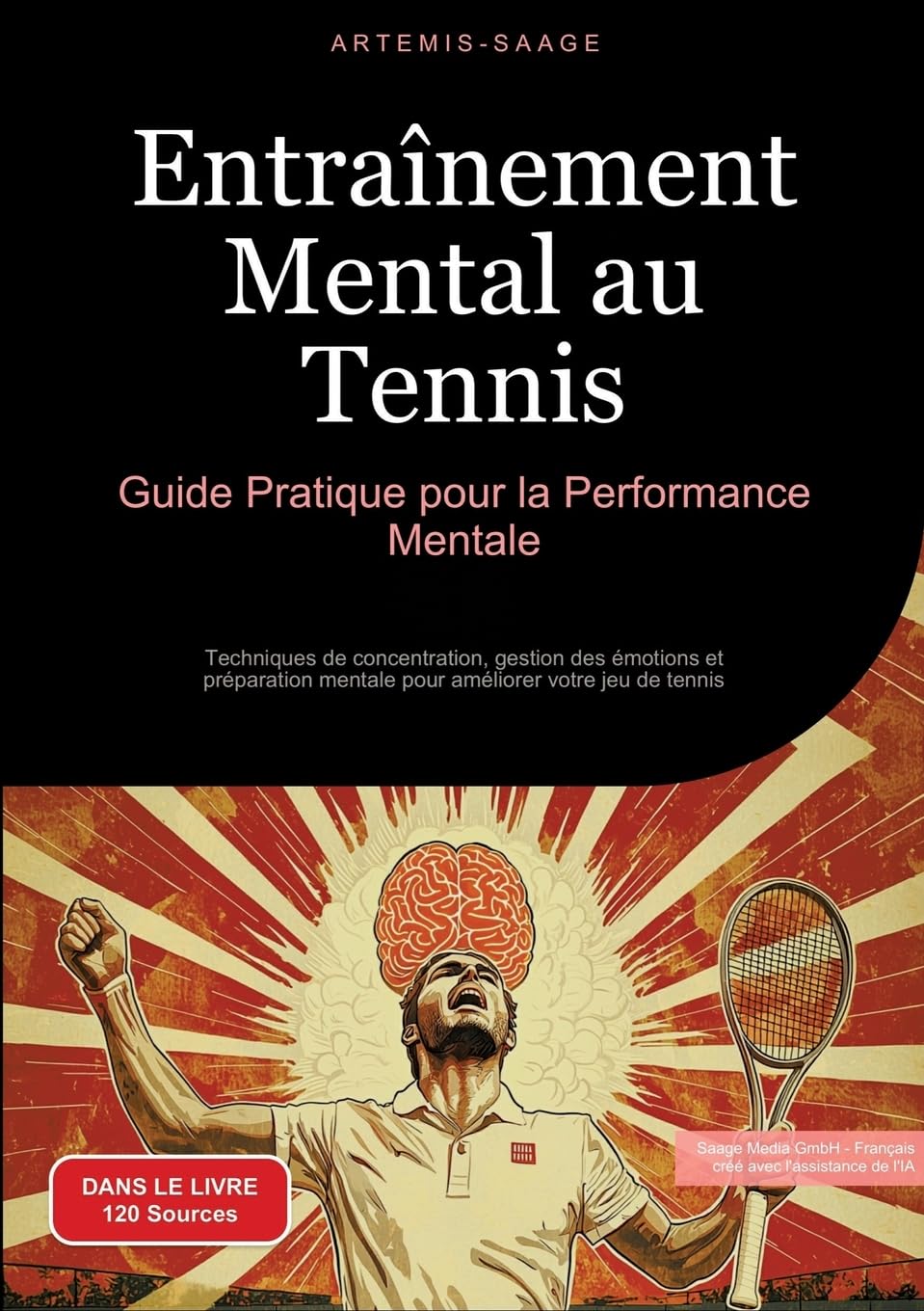 Entraînement Mental au Tennis: Guide Pratique pour la Performance Mentale: Techniques de concentration, gestion des émotions et préparation mentale pour améliorer votre jeu de tennis book