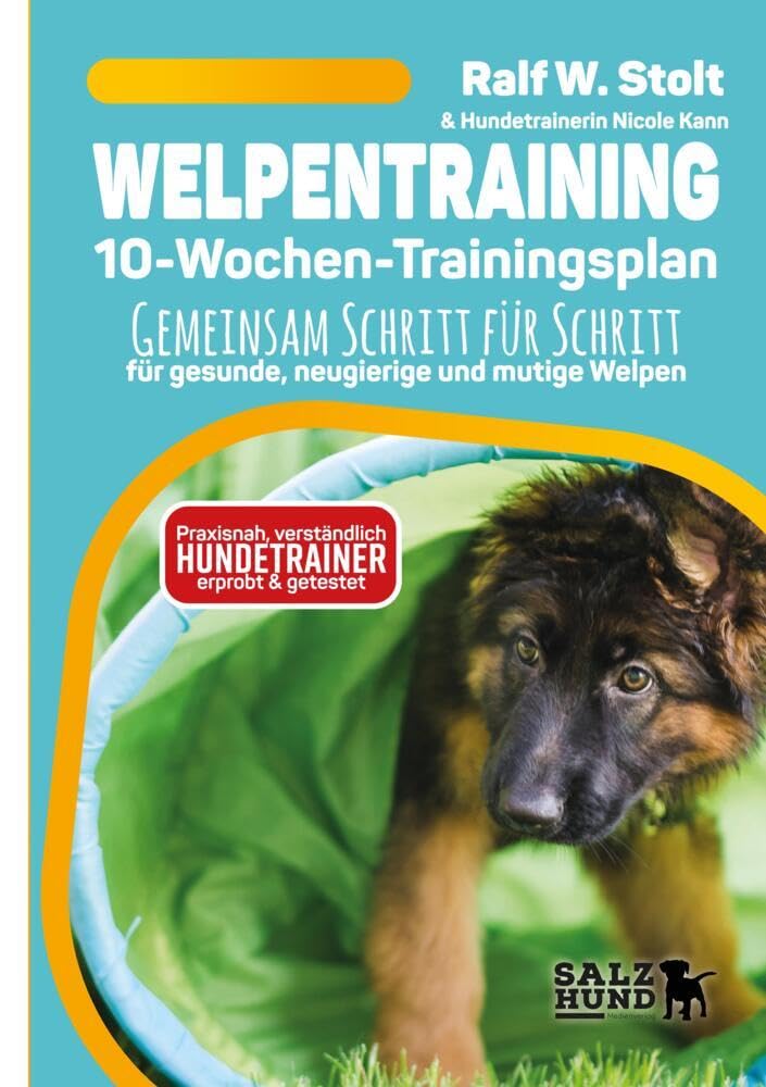 Welpentraining mit Welpen Wissen - der 10-Wochen-Trainingsplan - praxisnah, verständlich und mit Hundetrainern entwickelt Pets
