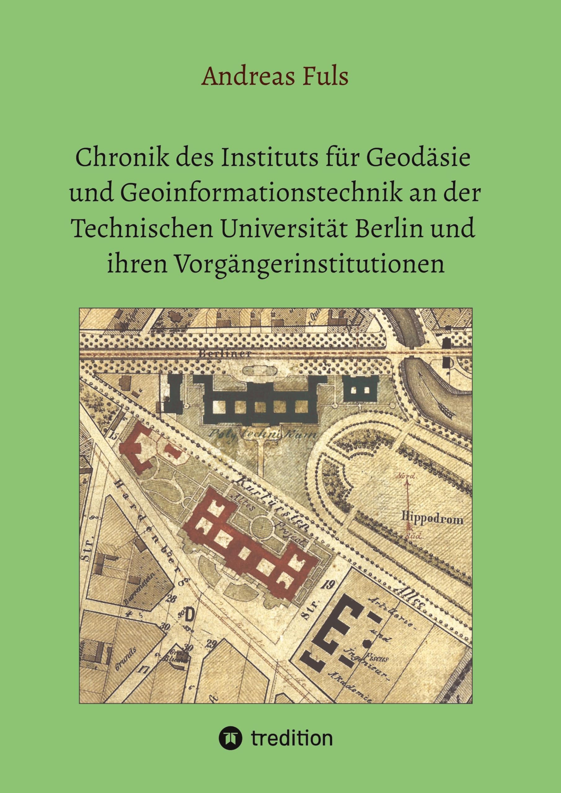Chronik des Instituts für Geodäsie und Geoinformationstechnik an der Technischen Universität Berlin und ihren Vorgängerinstitutionen General education