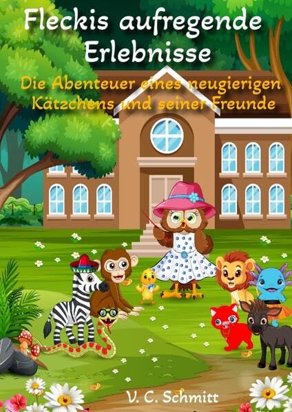 Fleckis aufregende Erlebnisse: Die Abenteuer eines neugierigen Kätzchens und seiner Freunde Politics & History