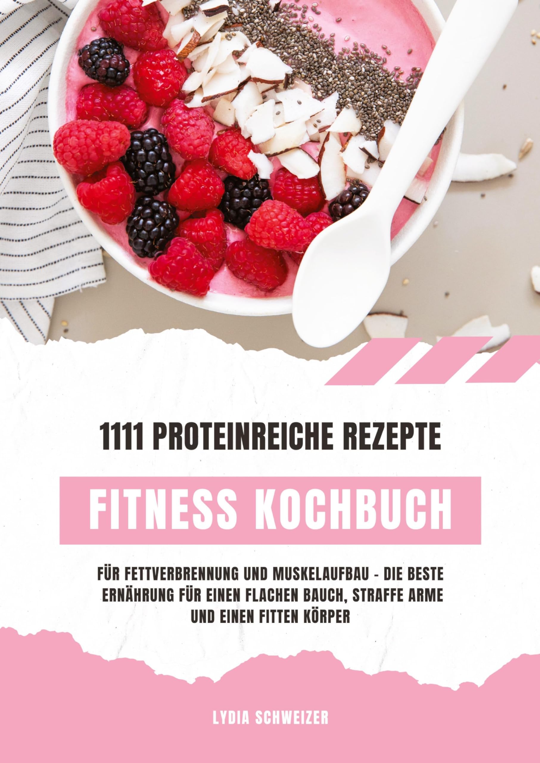 Fitness Kochbuch: 1111 proteinreiche Rezepte für Fettverbrennung und Muskelaufbau - Die beste Ernährung für einen flachen Bauch, straffe Arme und einen fitten Körper (Gesunde Fitnessküche) Leisure, Home & Garden