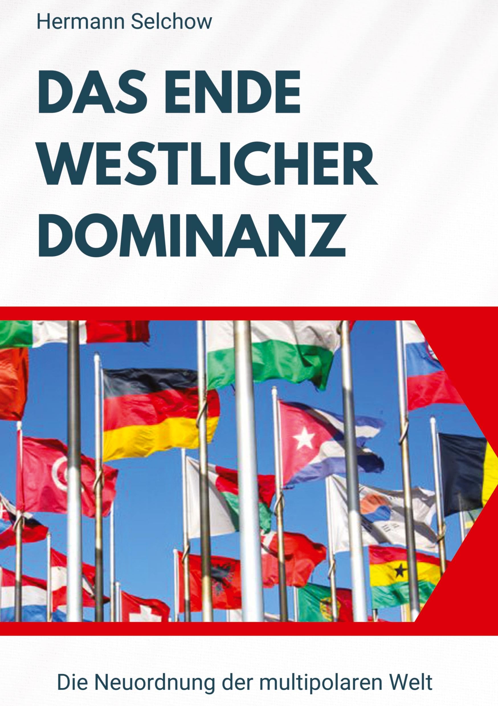 Das Ende westlicher Dominanz: Die Neuordnung der multipolaren Welt book