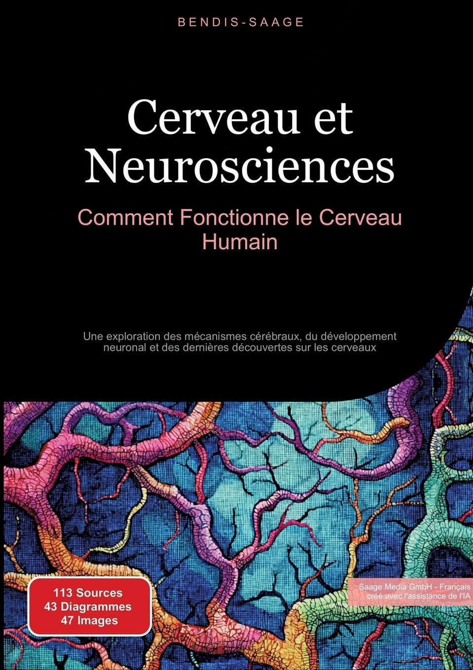 Cerveau et Neurosciences: Comment Fonctionne le Cerveau Humain: Une exploration des mécanismes cérébraux, du développement neuronal et des dernières découvertes sur les cerveaux book